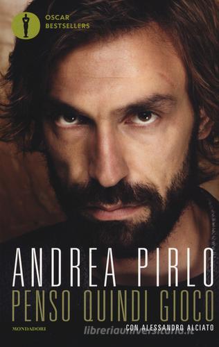 Penso quindi gioco di Andrea Pirlo, Alessandro Alciato edito da Mondadori