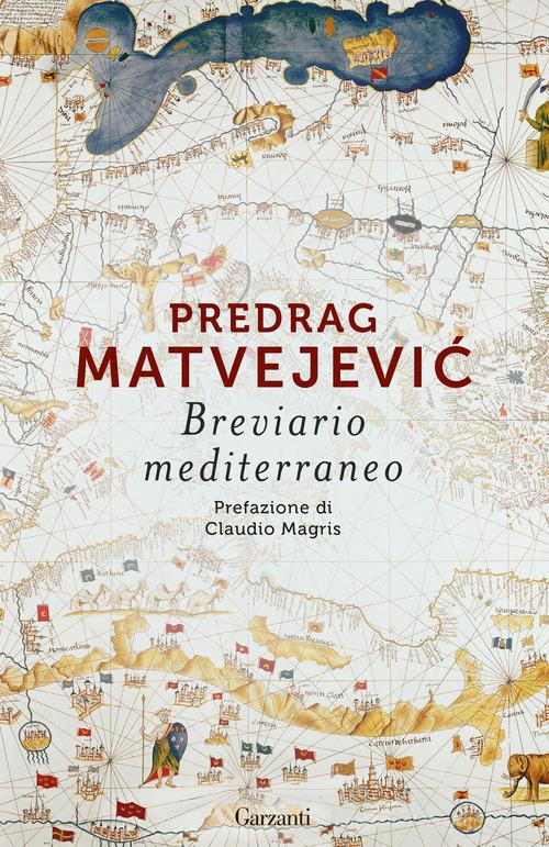 Breviario mediterraneo di Predrag Matvejevic edito da Garzanti