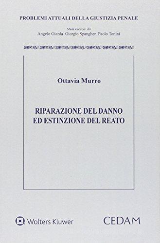 Riparazione del danno ed estinzione del reato di Ottavia Murro edito da CEDAM