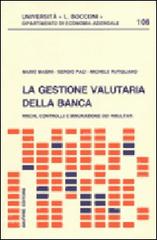 La gestione valutaria della banca. Rischi, controlli e misurazioni dei risultati di Mario Masini, Sergio Paci, Michele Rutigliano edito da Giuffrè