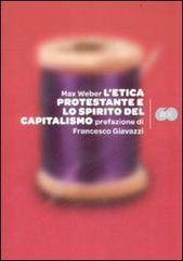 L' etica protestante e lo spirito del capitalismo di Max Weber edito da BUR Biblioteca Univ. Rizzoli