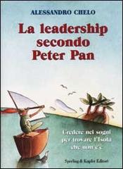 La leadership secondo Peter Pan di Alessandro Chelo edito da Sperling & Kupfer