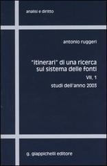 Itinerari di una ricerca sul sistema delle fonti vol.7.1 di Antonio Ruggeri edito da Giappichelli