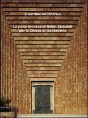 La porta bronzea di Selim Abdullah per la chiesa di genestrerio. Ediz.italiana, francese, tedesca edito da Silvana