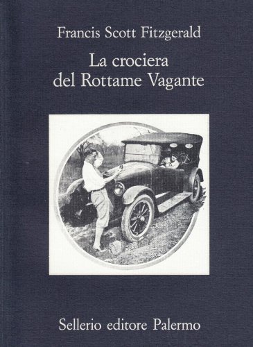 La crociera del rottame vagante di Francis Scott Fitzgerald edito da Sellerio Editore Palermo