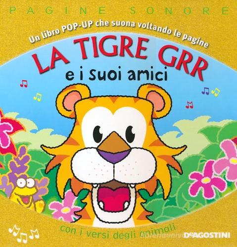 La tigre Grr e i suoi amici. Libro pop-up di Derek Matthews, Dugald Steer edito da De Agostini