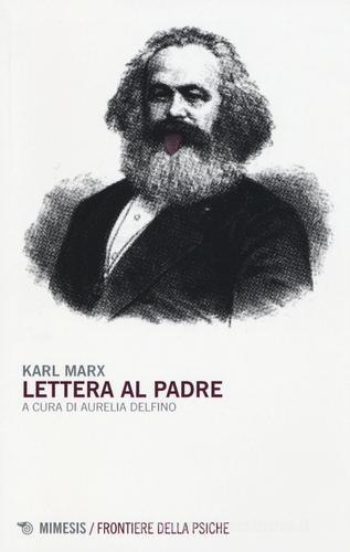 Lettera al padre di Karl Marx edito da Mimesis