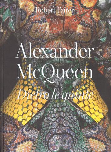 Alexander McQueen. Dietro le quinte. Ediz. a colori di Robert Fairer edito da 24 Ore Cultura