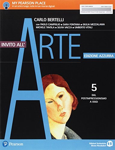 Invito all'arte. Ediz. azzurra. Per le Scuole superiori. Con e-book. Con espansione online vol. 5 di Carlo Bertelli edito da Edizioni Scolastiche Bruno Mondadori