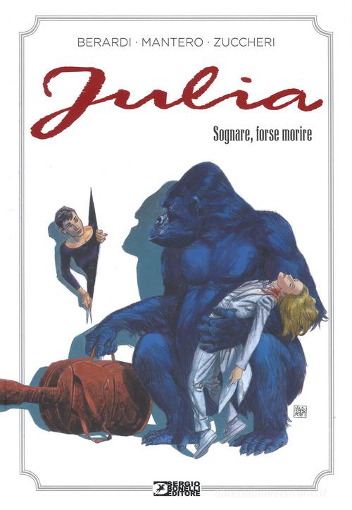 Sognare, forse morire. Julia di Giancarlo Berardi, Maurizio Mantero edito da Sergio Bonelli Editore