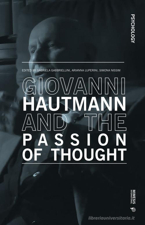 Giovanni Hautmann and the passion of thought edito da Mimesis International