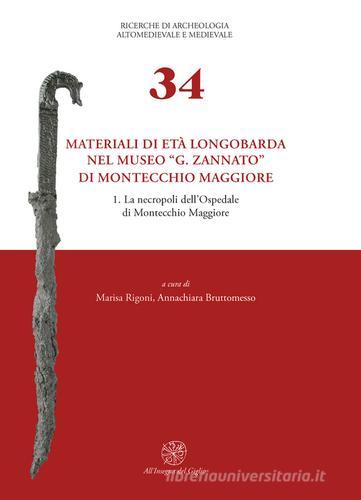 Materiali di età longobarda nel museo «G. Zannato» di Montecchio Maggiore vol.1 edito da All'Insegna del Giglio