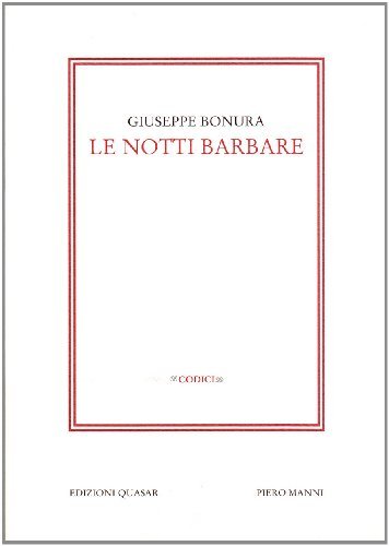 Le notti barbare di Giuseppe Bonura edito da Manni