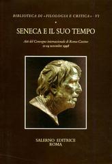 Seneca e il suo tempo. Atti del Convegno (Roma-Cassino, 11-14 novembre 1998) edito da Salerno