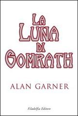 La luna di Gomrath di Alan Garner edito da Filadelfia Editore