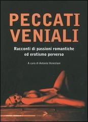 Peccati veniali. Racconti di passioni romantiche ed erotismo perverso edito da Coniglio Editore