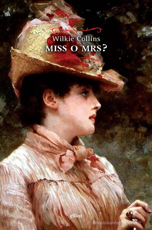 Libro Miss o Mrs? di Wilkie Collins Raggi di Elliot