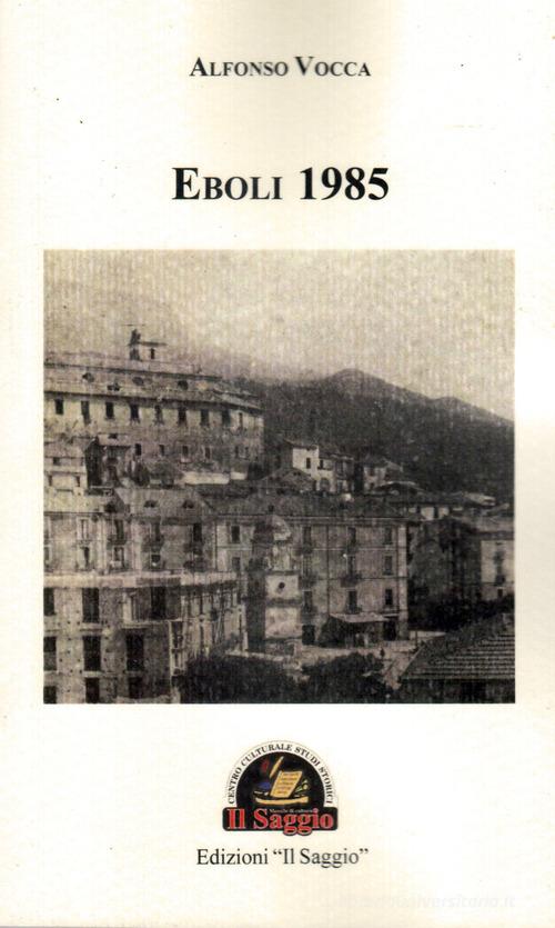 Eboli 1985 di Alfonso Vocca edito da Edizioni Il Saggio
