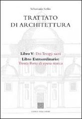 Trattato di architettura vol.5 di Sebastiano Serlio edito da Editrice Dedalo Roma