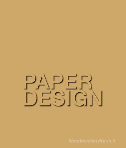 Paper design. Ediz. multilingue edito da Altralinea