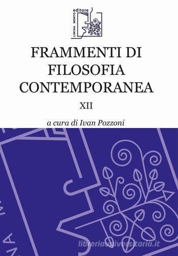 Frammenti di filosofia contemporanea vol.12 edito da Limina Mentis