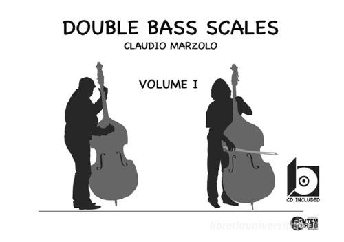Double bass scales. Con CD-Audio vol.1 di Claudio Marzolo edito da Nuova Gutemberg