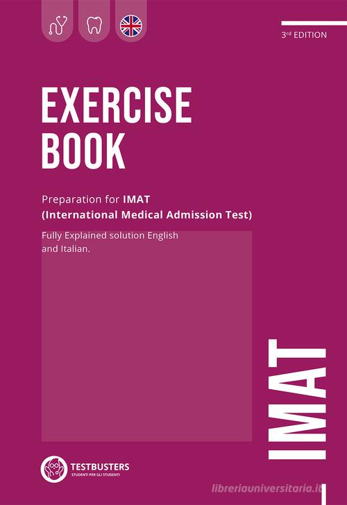 IMAT. Exercise book. Preparation for IMAT. Ediz. italiana e inglese edito da Testbusters