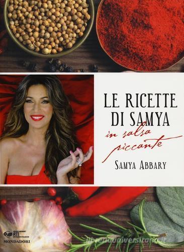 Le ricette di Samya in salsa piccante di Samya Abbary edito da Mondadori