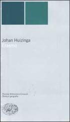 Erasmo di Johan Huizinga edito da Einaudi