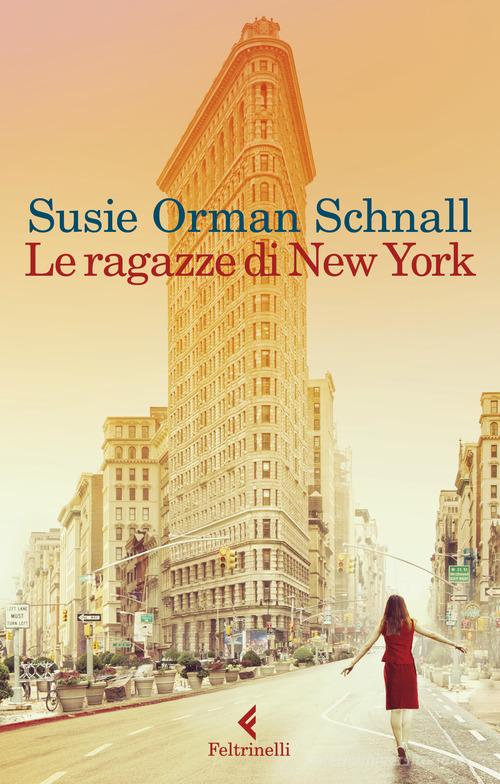 Le ragazze di New York di Susie Orman Schnall edito da Feltrinelli