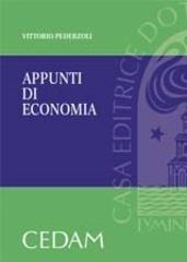 Appunti di economia di Vittorio Pederzoli edito da CEDAM