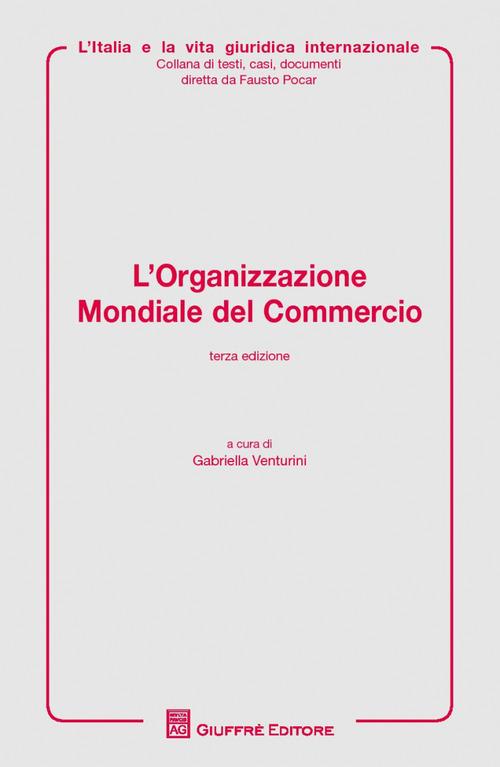 L' organizzazione mondiale del commercio edito da Giuffrè