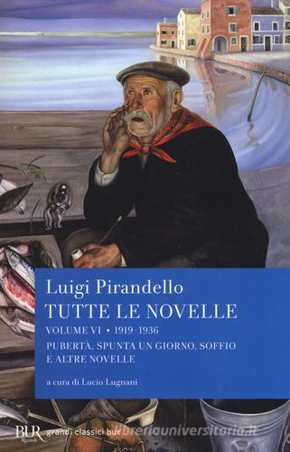 Tutte le novelle vol.6 di Luigi Pirandello edito da Rizzoli