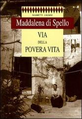 Via della povera vita di Maddalena di Spello edito da Marietti