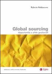 Global sourcing. opportunità e sfide gestionali di Fabrizio Baldassarre edito da EGEA