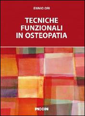 Tecniche funzionali in osteopatia di Ennio Ori edito da Piccin-Nuova Libraria