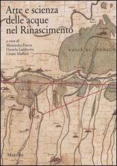 Arte e scienza delle acque nel Rinascimento edito da Marsilio