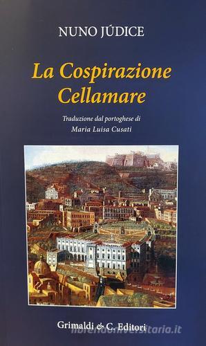 La cospirazione Cellamare di Nuno Júdice edito da Grimaldi & C.