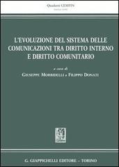 L' evoluzione del sistema delle comunicazioni tra diritto interno e diritto comunitario edito da Giappichelli