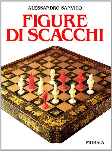 Figure di scacchi di Alessandro Sanvito edito da Ugo Mursia Editore