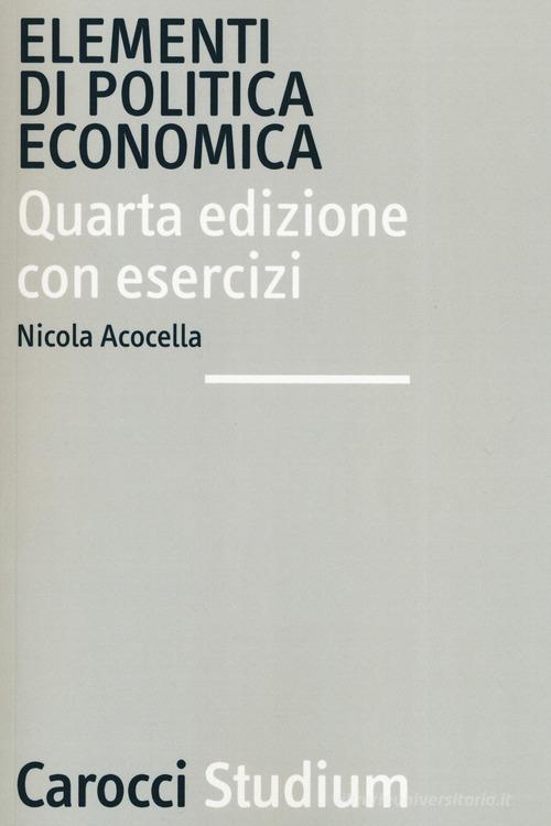 Elementi di politica economica di Nicola Acocella edito da Carocci