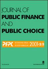 Journal of public finance and public choice. Economia delle scelte pubbliche (2001) vol: 2-3 edito da Gangemi Editore