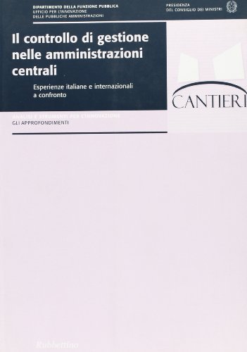 Il controllo di gestione nelle amministrazioni centrali. Esperienze italiane e internazionali a confronto edito da Rubbettino