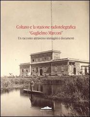 Coltano e la stazione radiotelegrafica «Guglielmo Marconi» edito da Felici