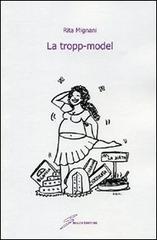 La tropp-model di Rita Mignani edito da Giraldi Editore
