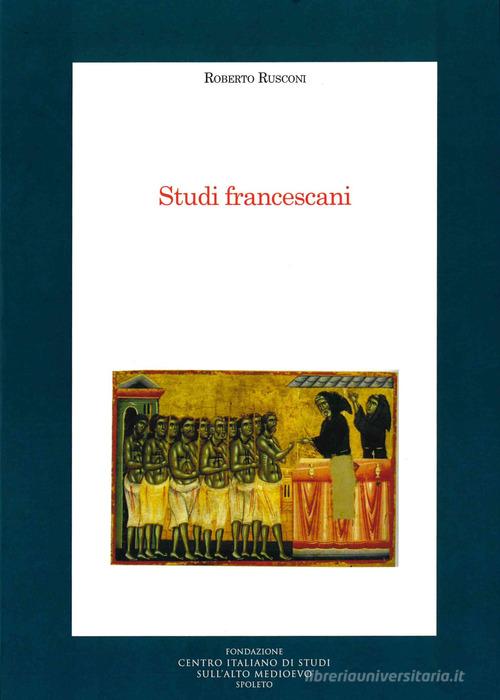 Studi francescani di Roberto Rusconi edito da Fondazione CISAM