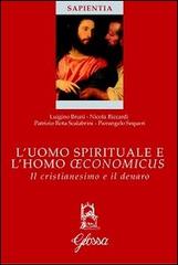L'uomo spirituale e l'homo oeconomicus. Il cristianesimo e il denaro di Luigino Bruni, Nicola Riccardi, Patrizio Rota Scalabrini edito da Glossa