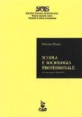Scuola e sociologia professionale (ed altri scritti) (1996-1999) di Stefano Piazza edito da CLEUP