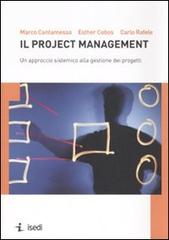 Il project management. Un approccio sistemico alla gestione dei progetti di Marco Cantamessa, Esther Cobos, Carlo Rafele edito da ISEDI