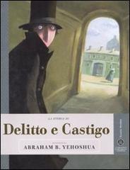 La storia di Delitto e castigo raccontata da Abraham B. Yehoshua di Abraham B. Yehoshua edito da Gedi (Gruppo Editoriale)